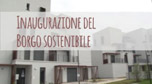 Borgo sostenibile: video Inaugurazione Borgo Sostenibile